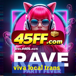 viva local trans